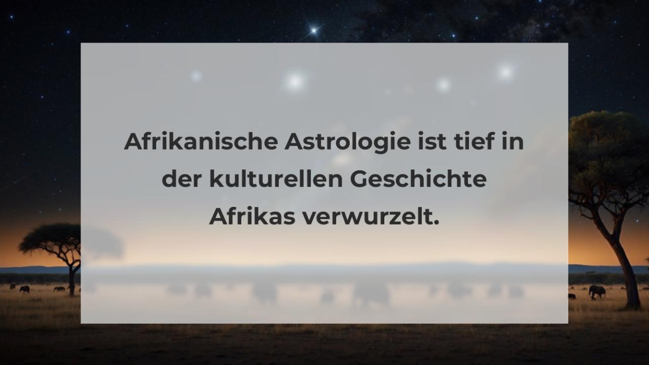 Afrikanische Astrologie ist tief in der kulturellen Geschichte Afrikas verwurzelt.