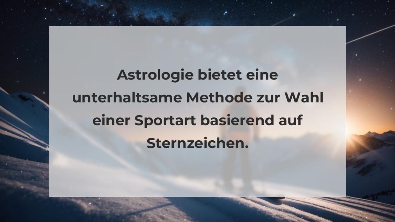 Astrologie bietet eine unterhaltsame Methode zur Wahl einer Sportart basierend auf Sternzeichen.