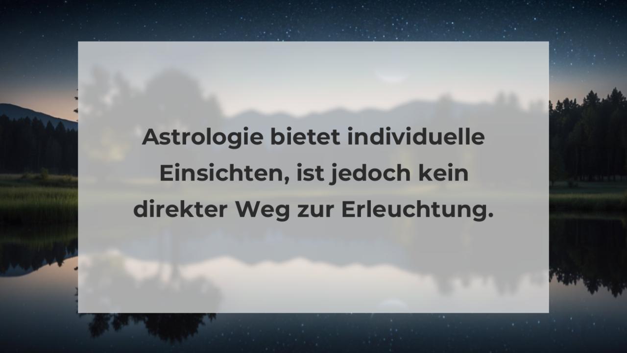 Astrologie bietet individuelle Einsichten, ist jedoch kein direkter Weg zur Erleuchtung.