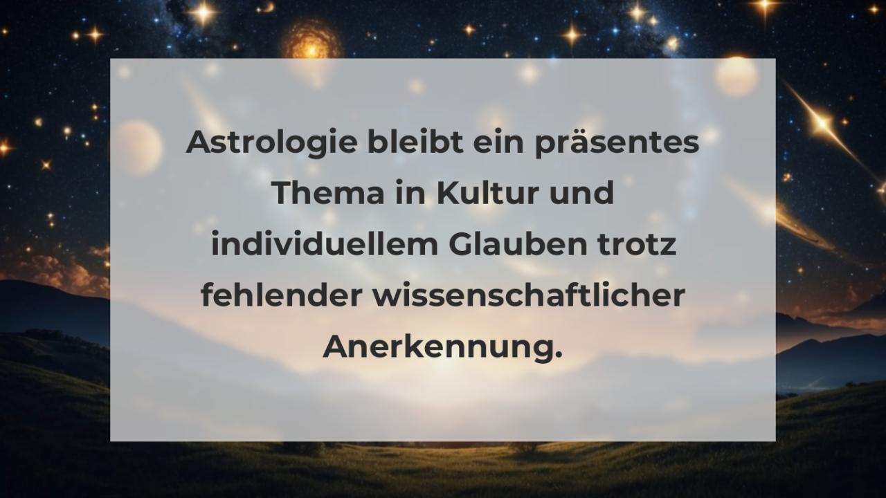 Astrologie bleibt ein präsentes Thema in Kultur und individuellem Glauben trotz fehlender wissenschaftlicher Anerkennung.