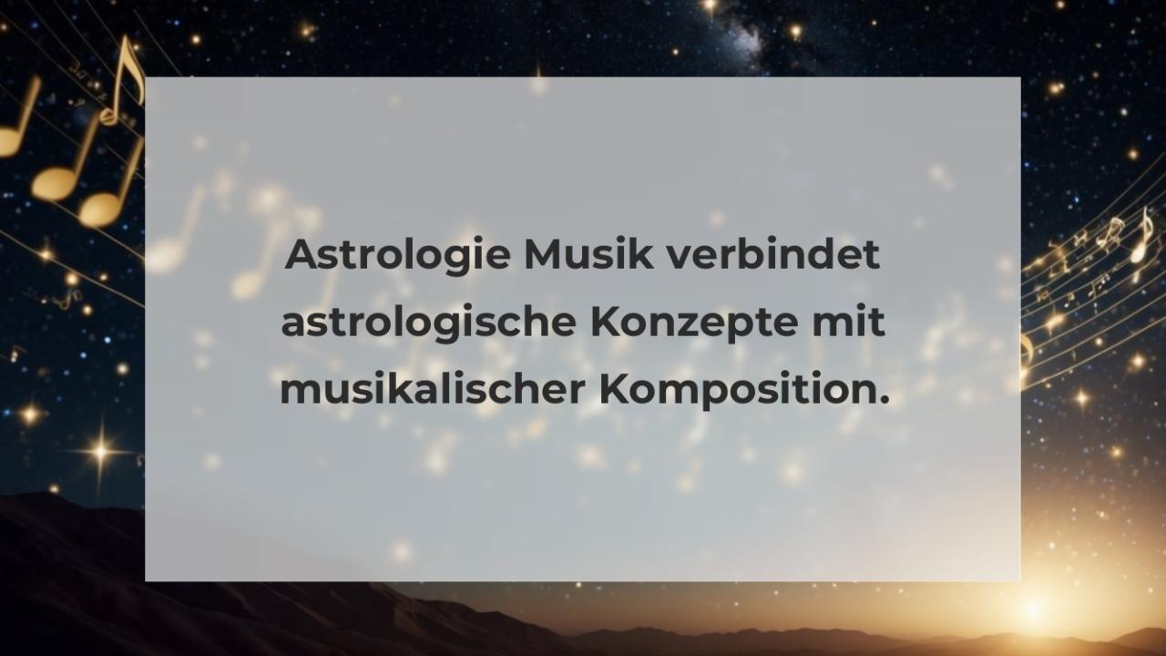 Astrologie Musik verbindet astrologische Konzepte mit musikalischer Komposition.