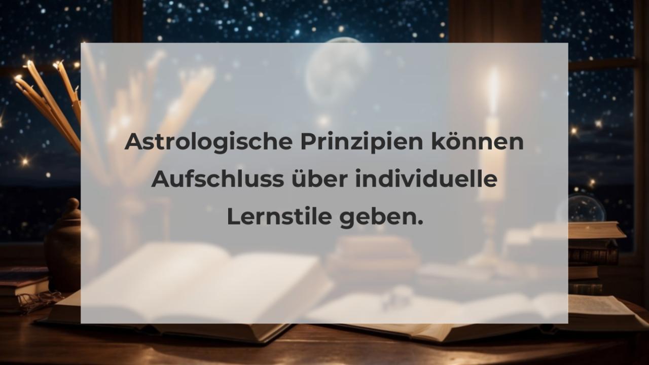 Astrologische Prinzipien können Aufschluss über individuelle Lernstile geben.