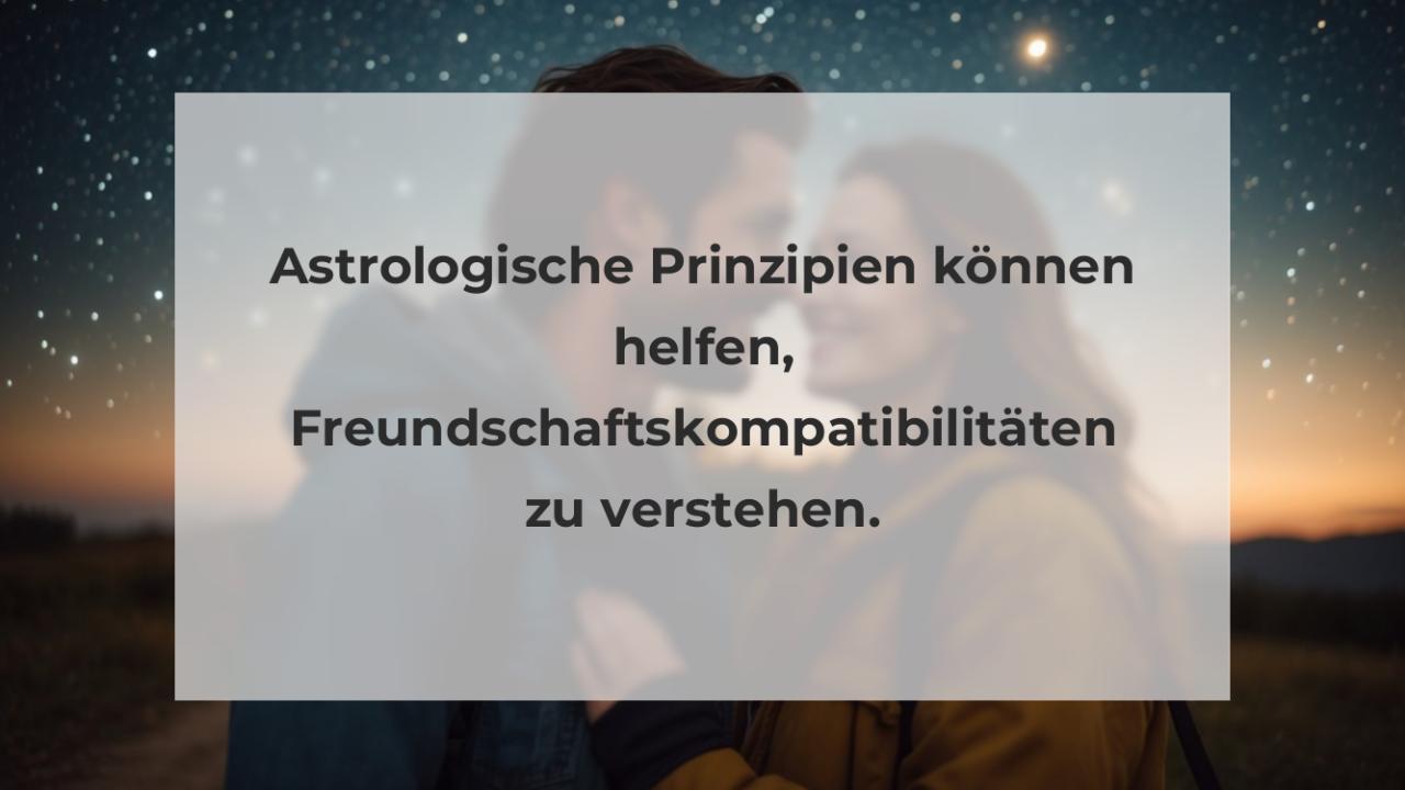 Astrologische Prinzipien können helfen, Freundschaftskompatibilitäten zu verstehen.