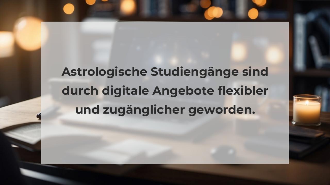 Astrologische Studiengänge sind durch digitale Angebote flexibler und zugänglicher geworden.