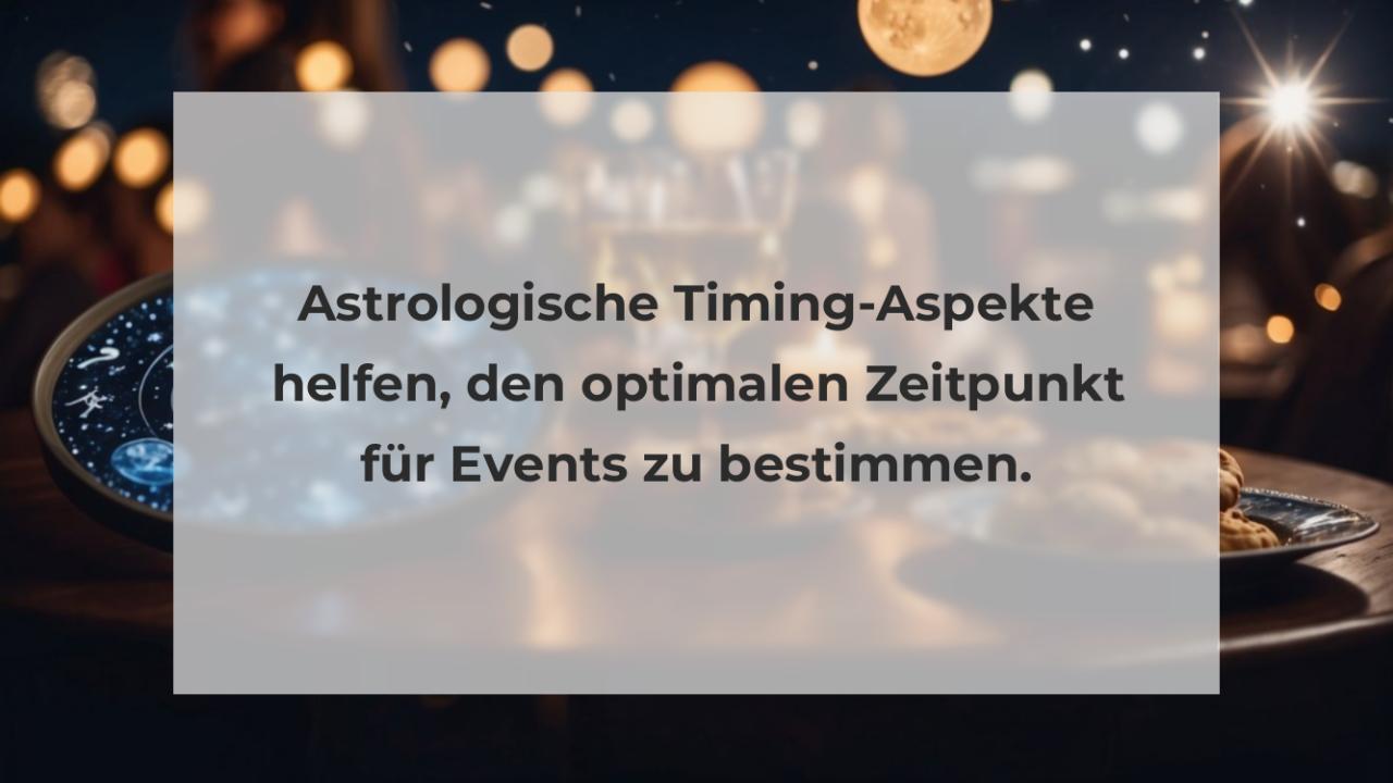 Astrologische Timing-Aspekte helfen, den optimalen Zeitpunkt für Events zu bestimmen.