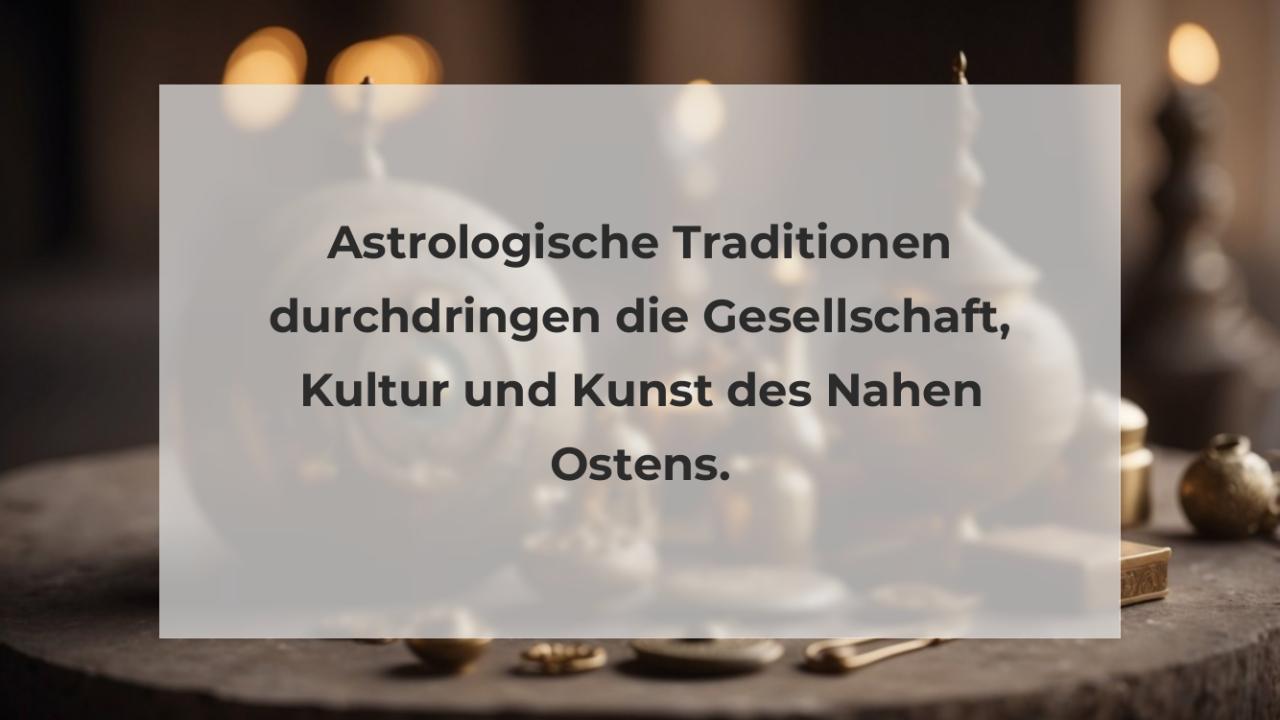 Astrologische Traditionen durchdringen die Gesellschaft, Kultur und Kunst des Nahen Ostens.