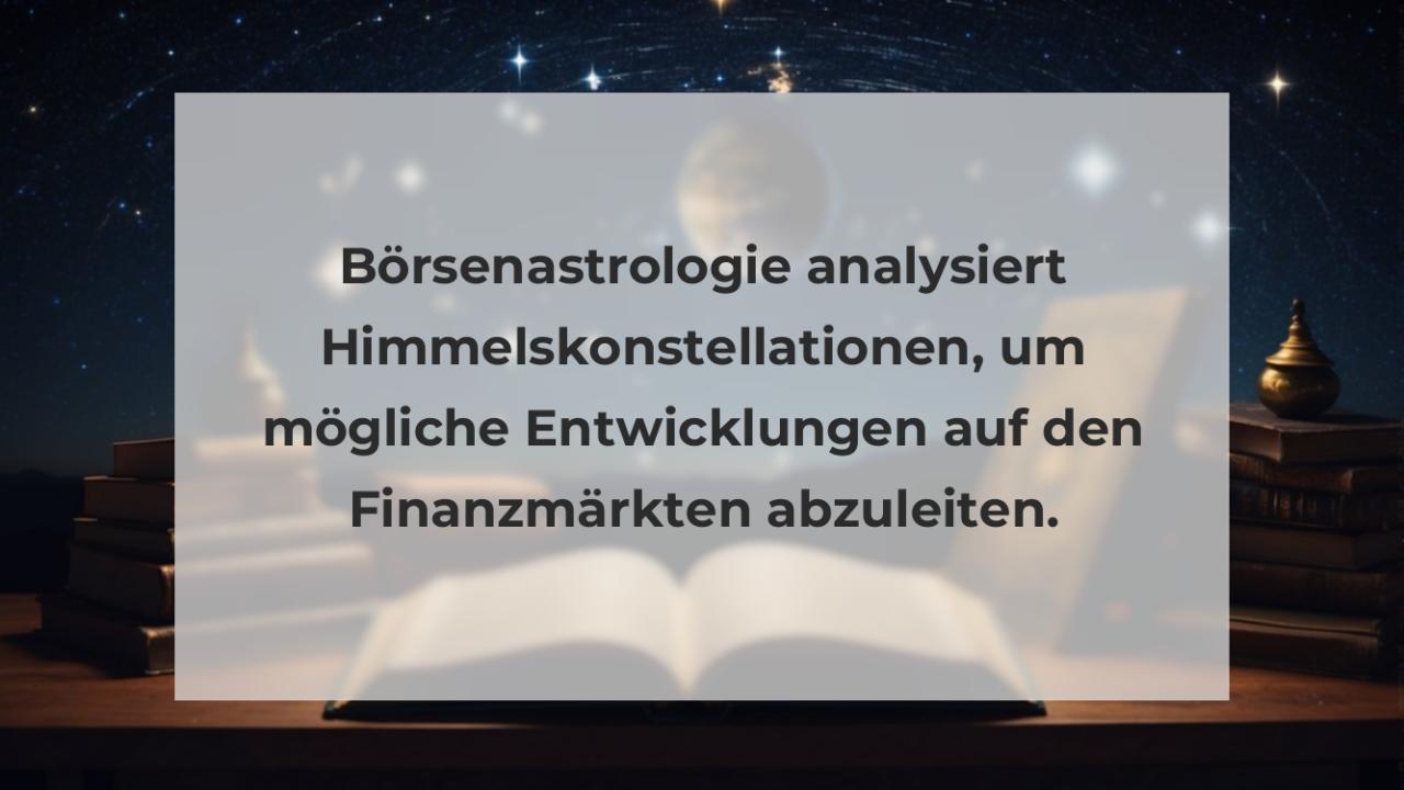 Börsenastrologie analysiert Himmelskonstellationen, um mögliche Entwicklungen auf den Finanzmärkten abzuleiten.