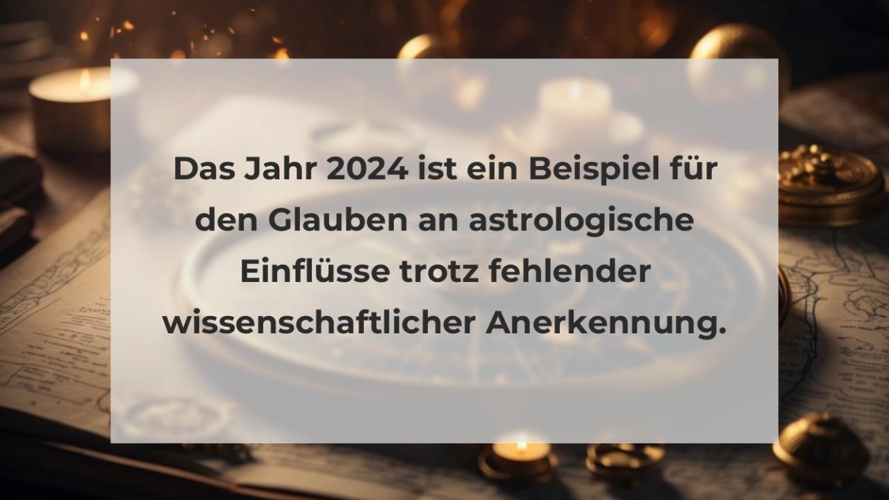 Das Jahr 2024 ist ein Beispiel für den Glauben an astrologische Einflüsse trotz fehlender wissenschaftlicher Anerkennung.