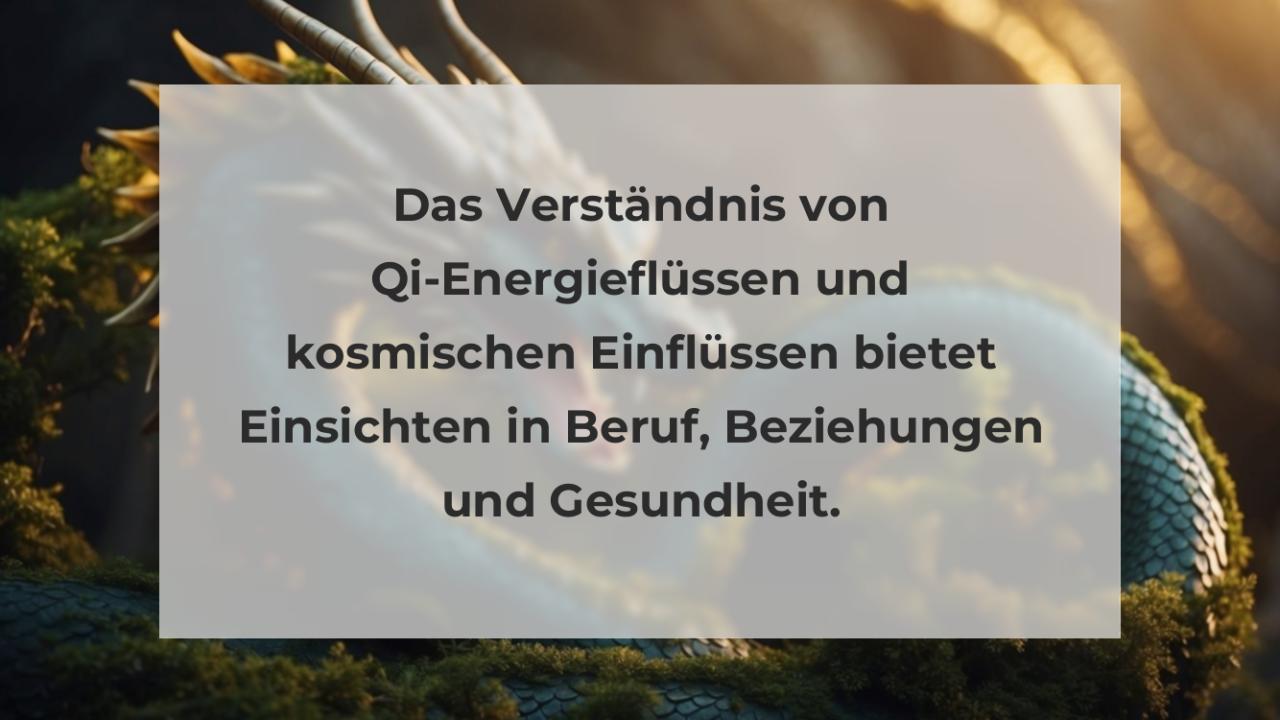 Das Verständnis von Qi-Energieflüssen und kosmischen Einflüssen bietet Einsichten in Beruf, Beziehungen und Gesundheit.