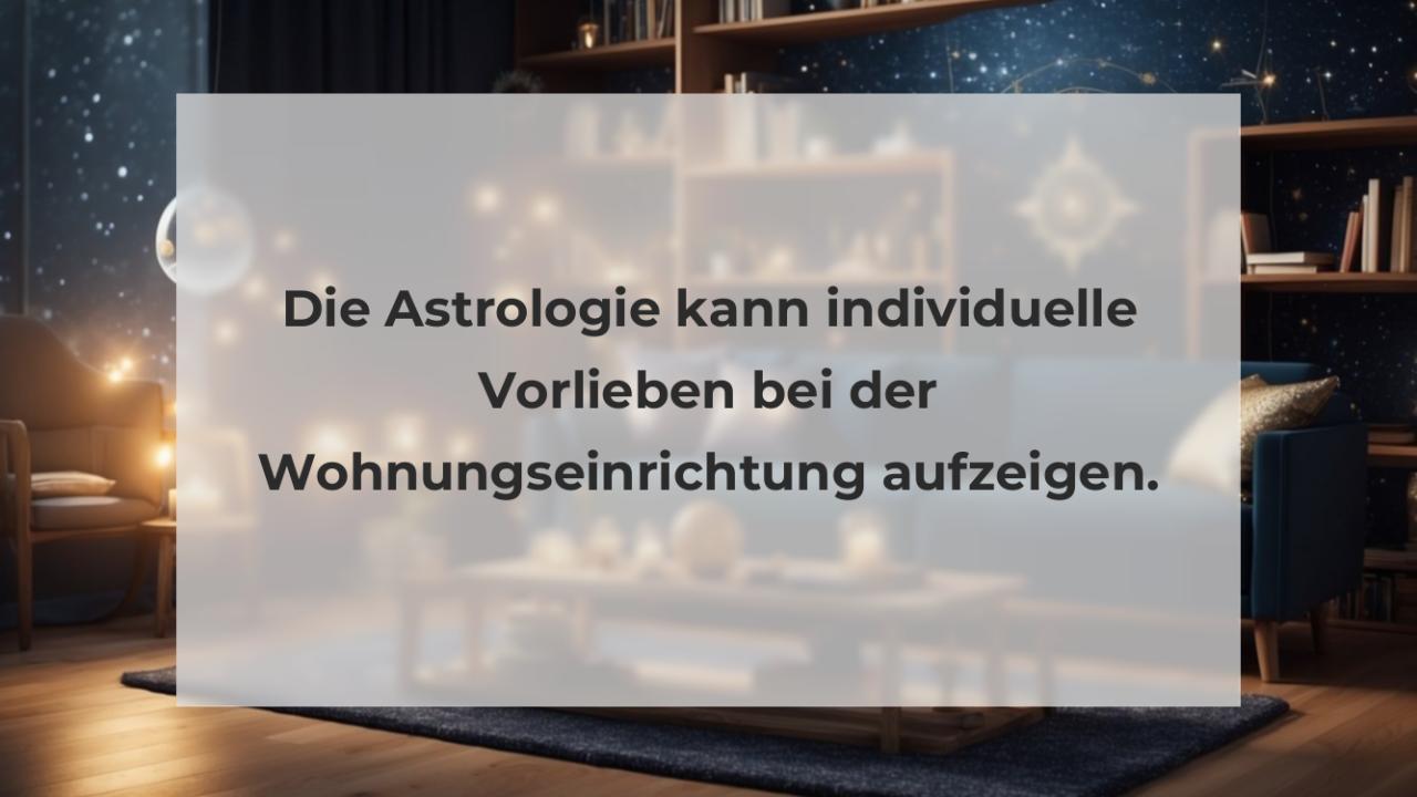 Die Astrologie kann individuelle Vorlieben bei der Wohnungseinrichtung aufzeigen.