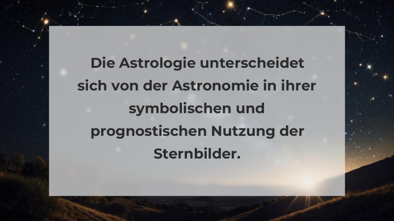 Die Astrologie unterscheidet sich von der Astronomie in ihrer symbolischen und prognostischen Nutzung der Sternbilder.