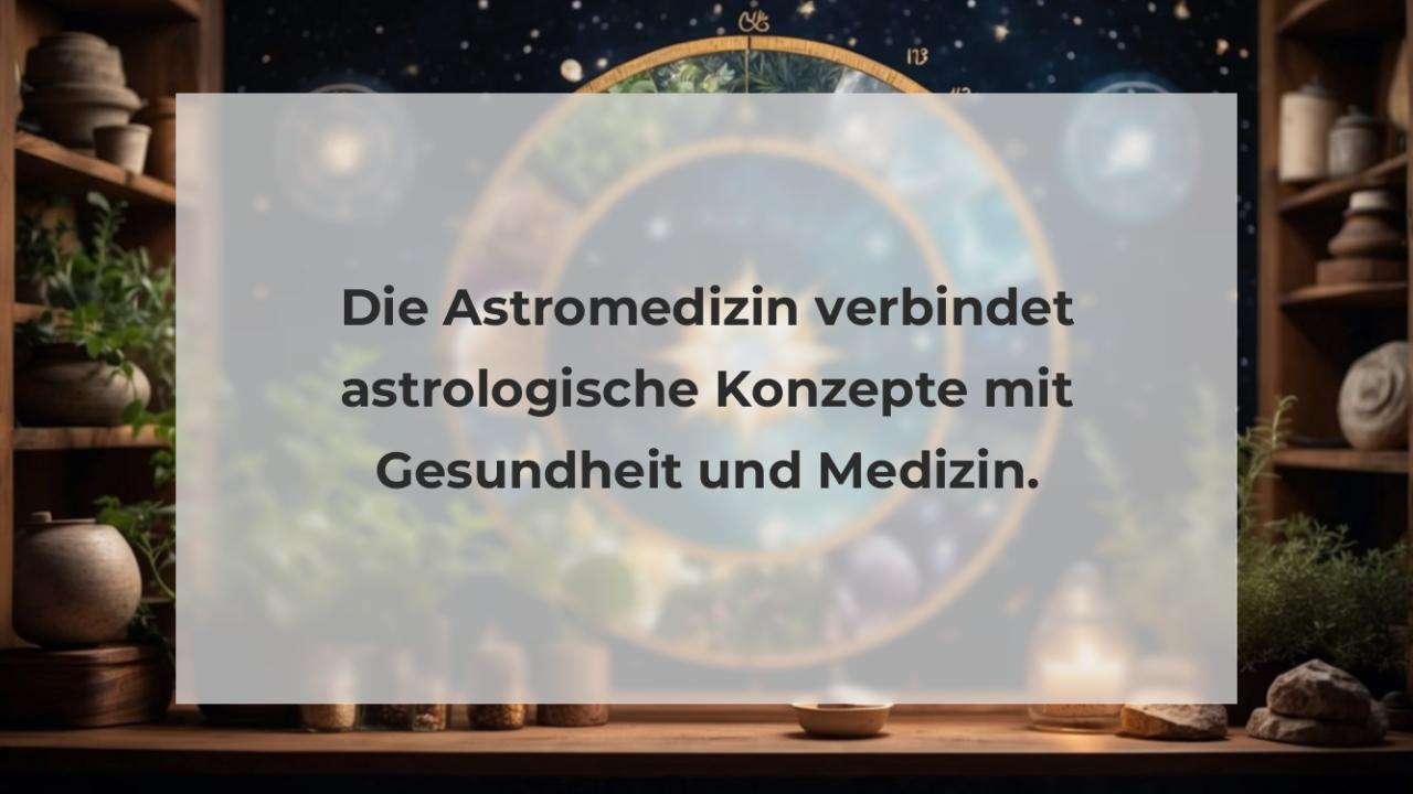 Die Astromedizin verbindet astrologische Konzepte mit Gesundheit und Medizin.