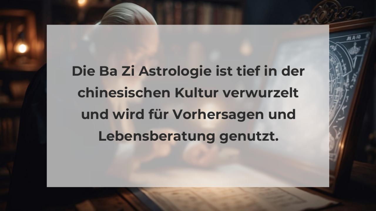 Die Ba Zi Astrologie ist tief in der chinesischen Kultur verwurzelt und wird für Vorhersagen und Lebensberatung genutzt.