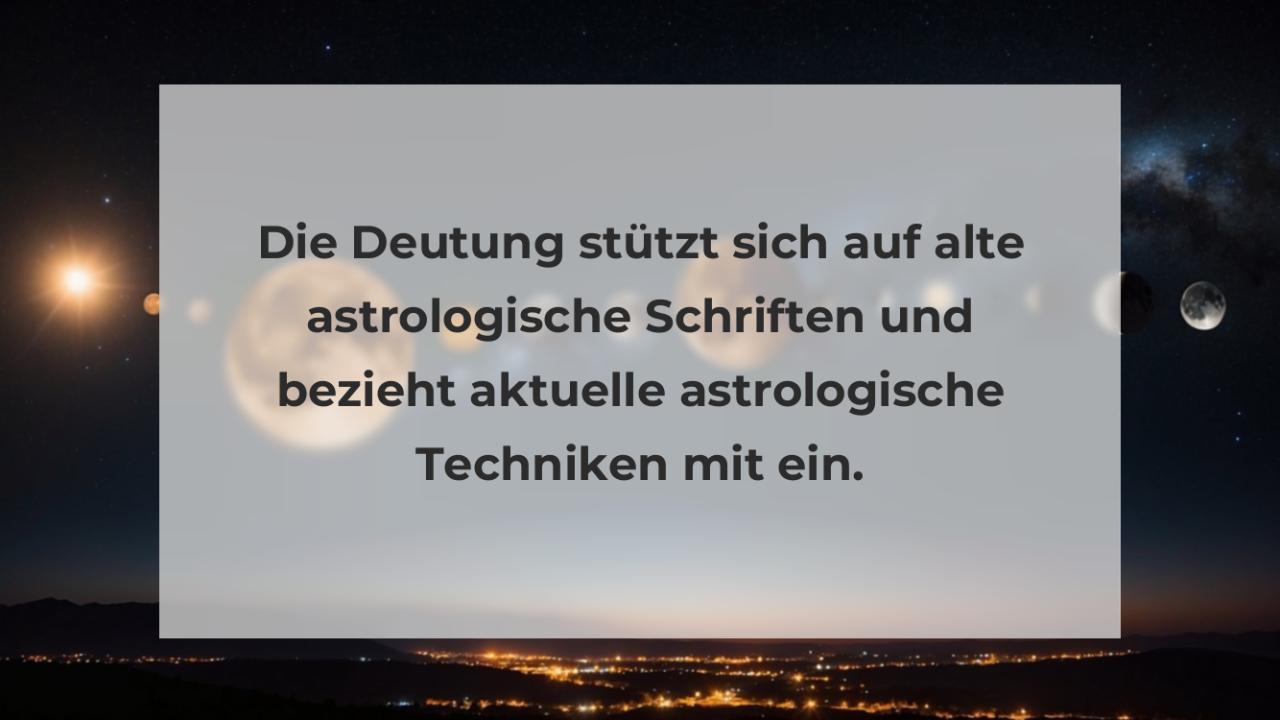 Die Deutung stützt sich auf alte astrologische Schriften und bezieht aktuelle astrologische Techniken mit ein.