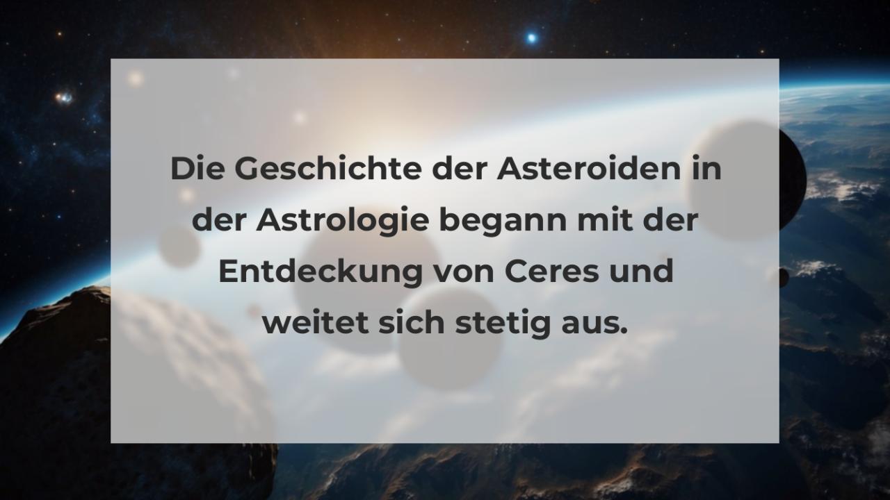 Die Geschichte der Asteroiden in der Astrologie begann mit der Entdeckung von Ceres und weitet sich stetig aus.