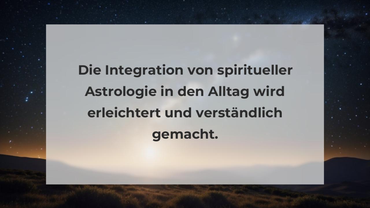 Die Integration von spiritueller Astrologie in den Alltag wird erleichtert und verständlich gemacht.