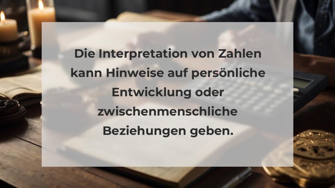 Die Interpretation von Zahlen kann Hinweise auf persönliche Entwicklung oder zwischenmenschliche Beziehungen geben.