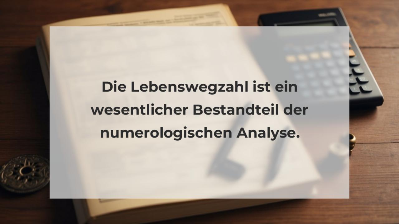 Die Lebenswegzahl ist ein wesentlicher Bestandteil der numerologischen Analyse.