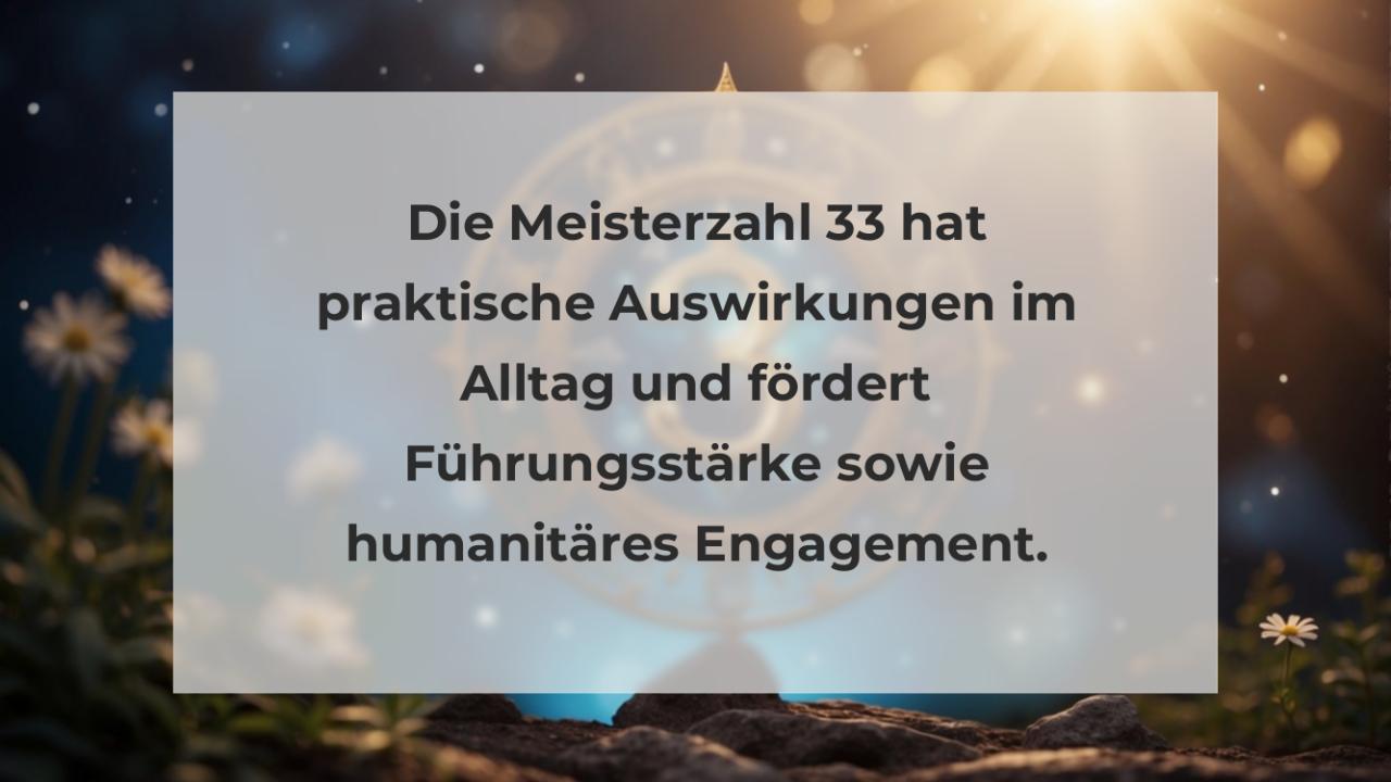 Die Meisterzahl 33 hat praktische Auswirkungen im Alltag und fördert Führungsstärke sowie humanitäres Engagement.