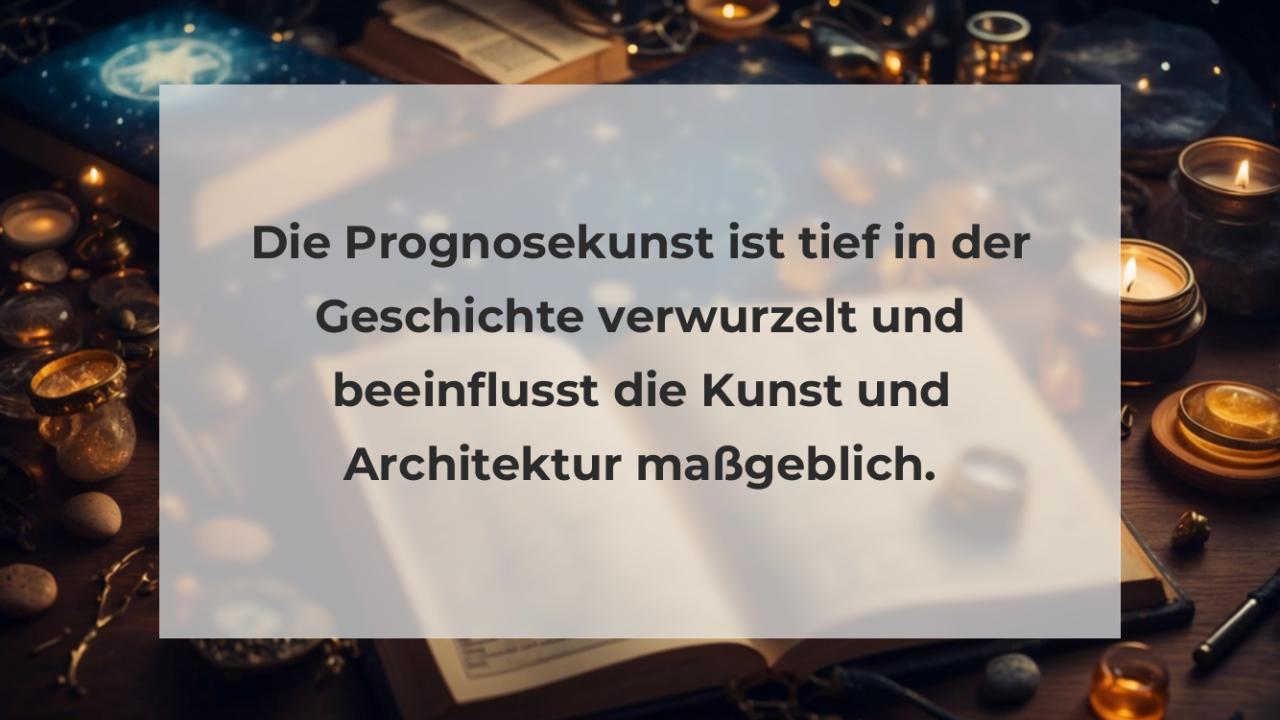 Die Prognosekunst ist tief in der Geschichte verwurzelt und beeinflusst die Kunst und Architektur maßgeblich.