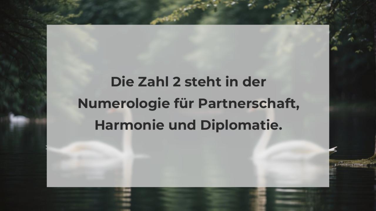 Die Zahl 2 steht in der Numerologie für Partnerschaft, Harmonie und Diplomatie.