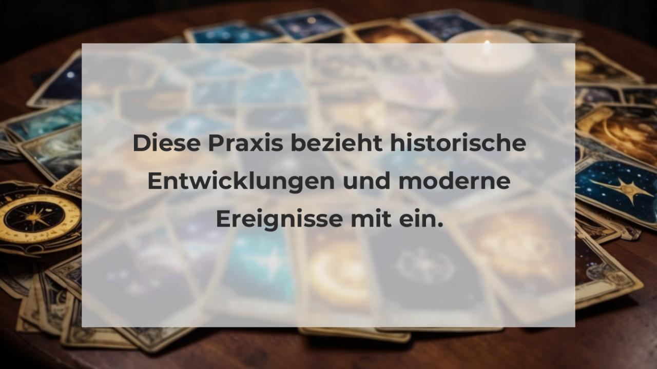 Diese Praxis bezieht historische Entwicklungen und moderne Ereignisse mit ein.