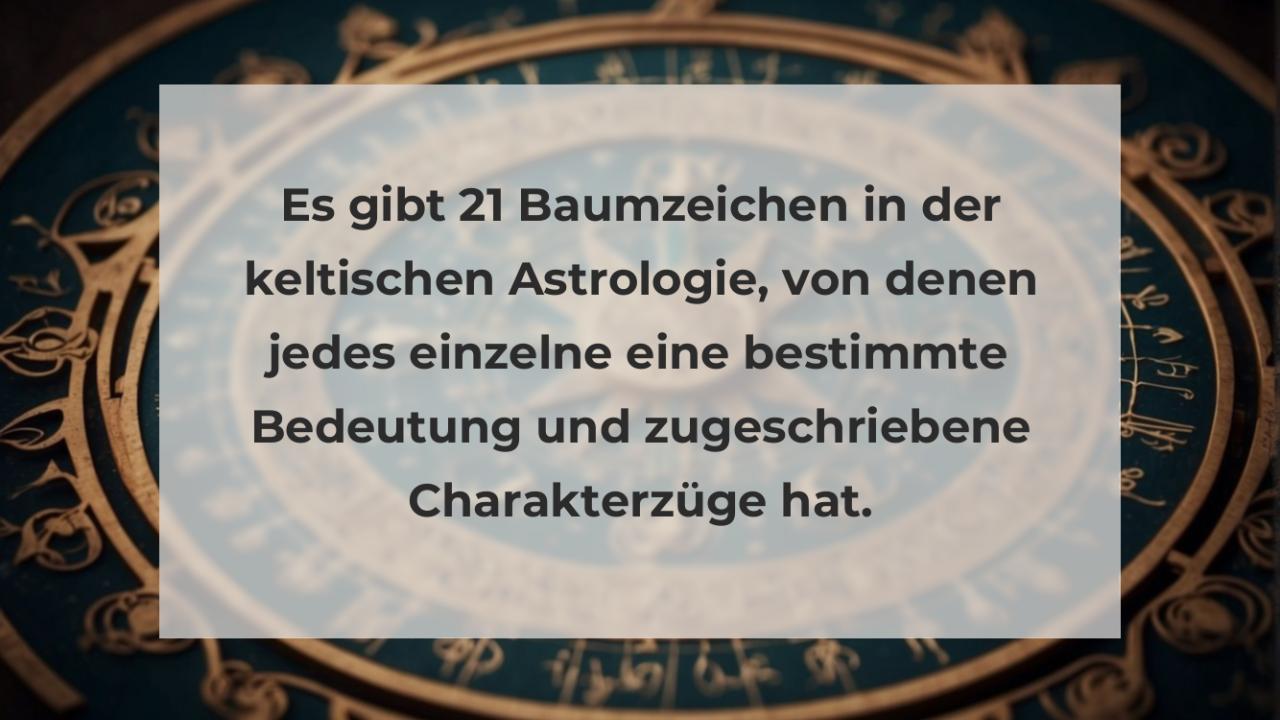 Es gibt 21 Baumzeichen in der keltischen Astrologie, von denen jedes einzelne eine bestimmte Bedeutung und zugeschriebene Charakterzüge hat.