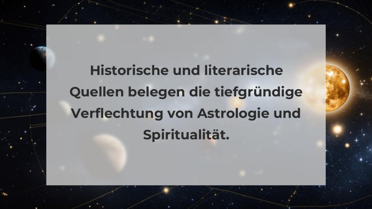 Historische und literarische Quellen belegen die tiefgründige Verflechtung von Astrologie und Spiritualität.