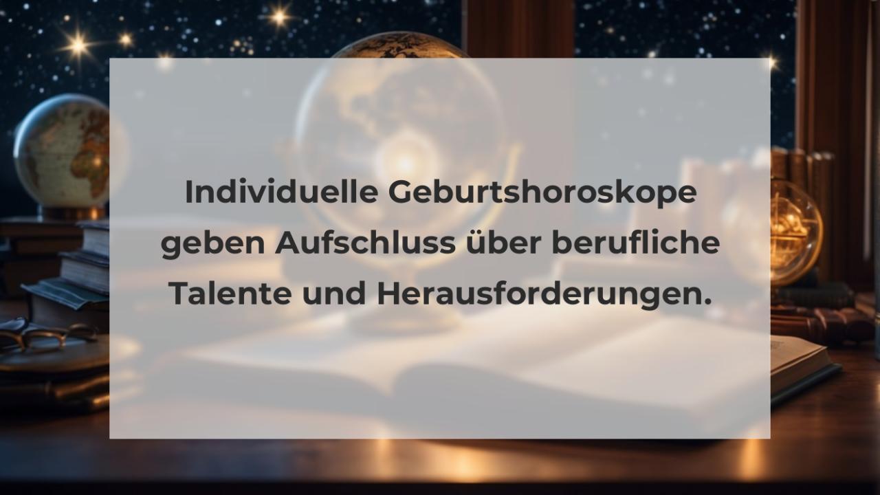 Individuelle Geburtshoroskope geben Aufschluss über berufliche Talente und Herausforderungen.