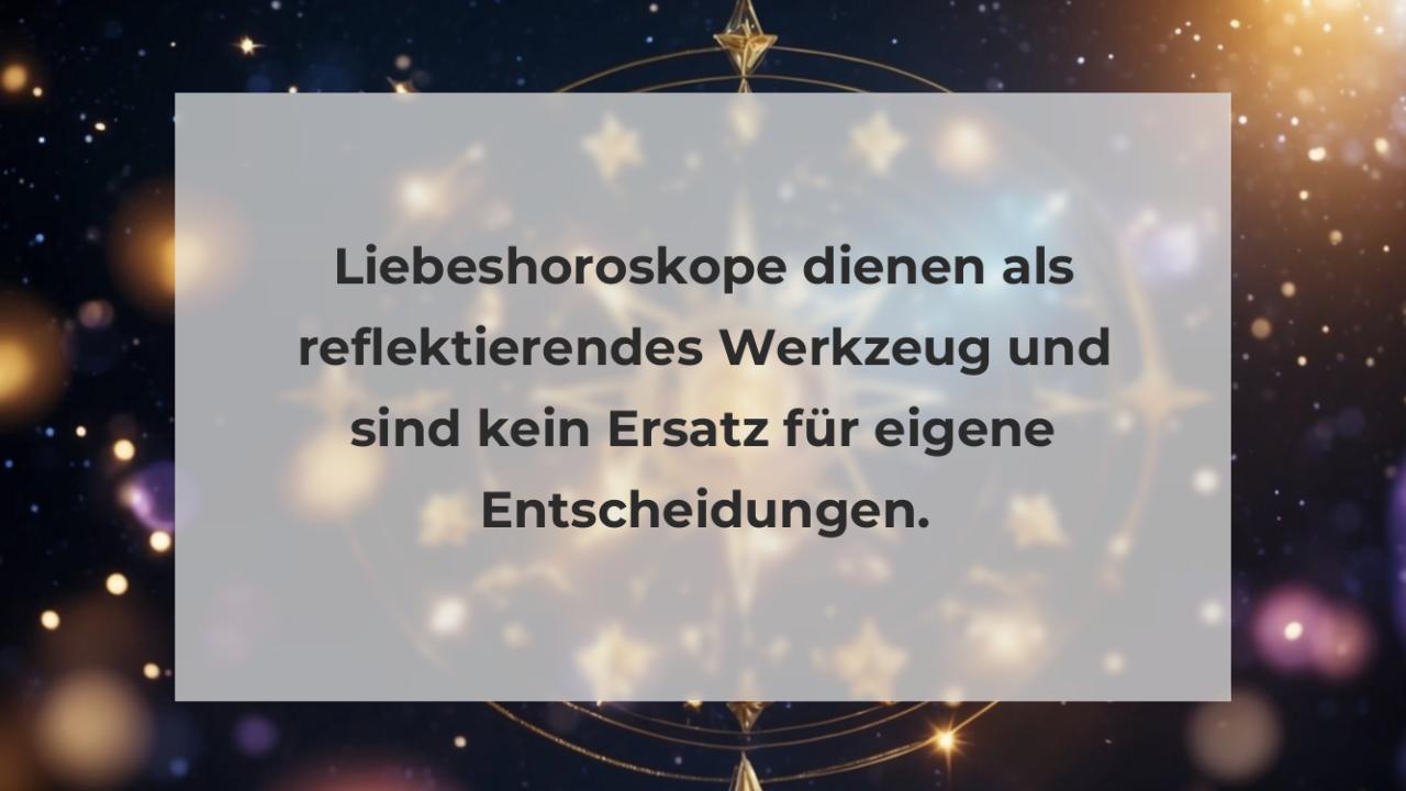 Liebeshoroskope dienen als reflektierendes Werkzeug und sind kein Ersatz für eigene Entscheidungen.