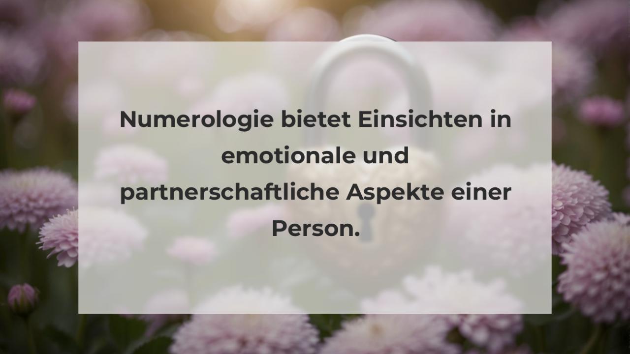 Numerologie bietet Einsichten in emotionale und partnerschaftliche Aspekte einer Person.