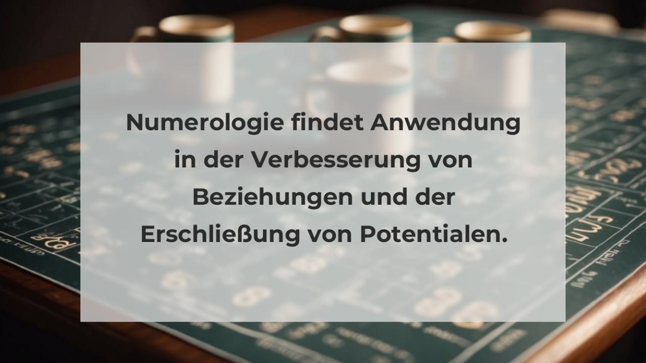 Numerologie findet Anwendung in der Verbesserung von Beziehungen und der Erschließung von Potentialen.