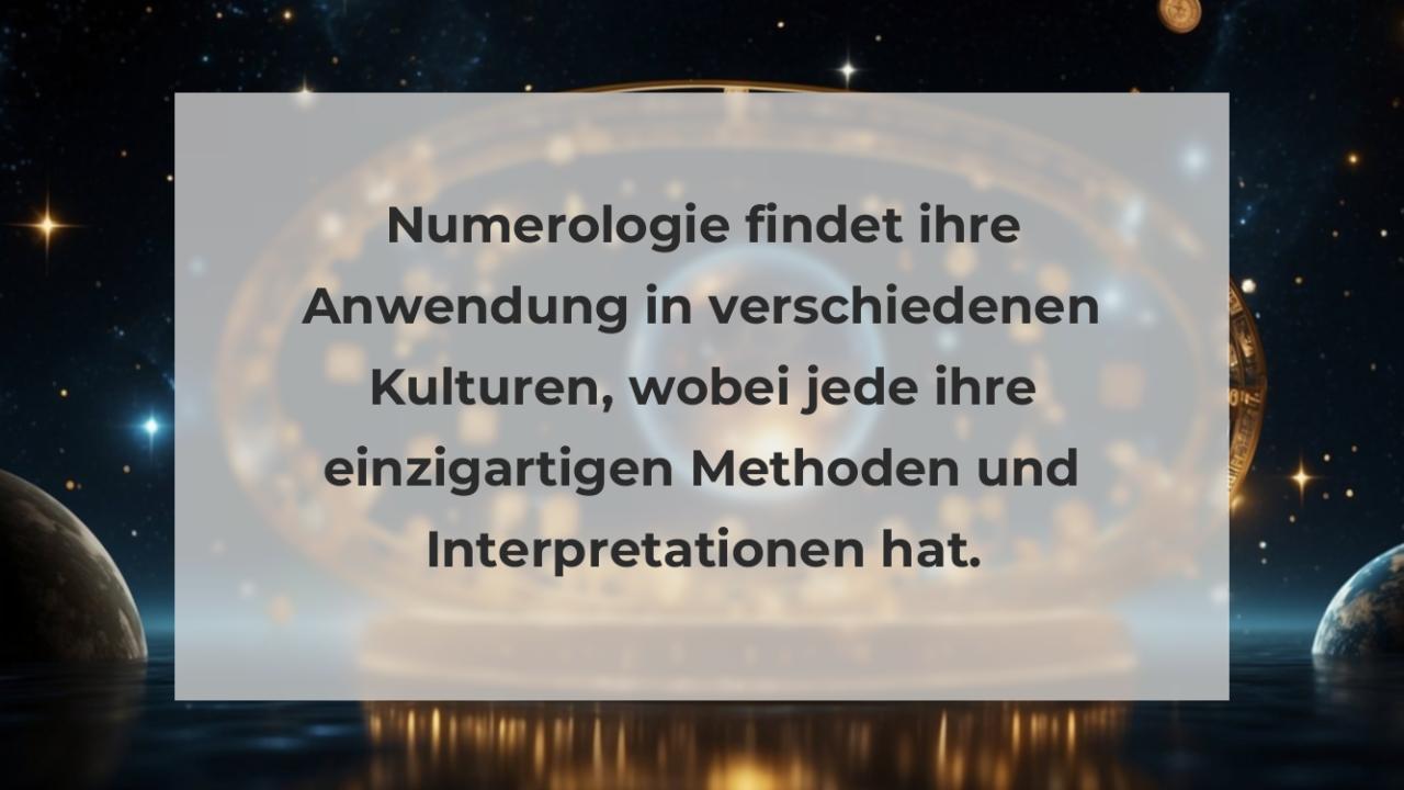 Numerologie findet ihre Anwendung in verschiedenen Kulturen, wobei jede ihre einzigartigen Methoden und Interpretationen hat.