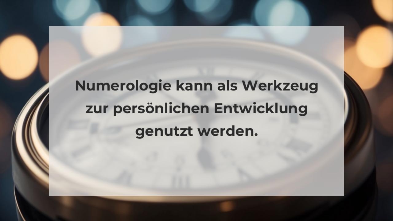 Numerologie kann als Werkzeug zur persönlichen Entwicklung genutzt werden.