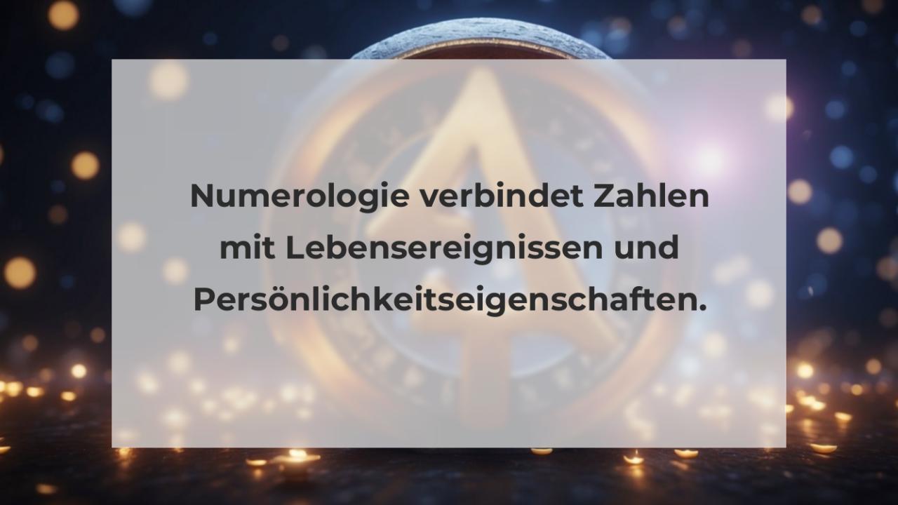 Numerologie verbindet Zahlen mit Lebensereignissen und Persönlichkeitseigenschaften.