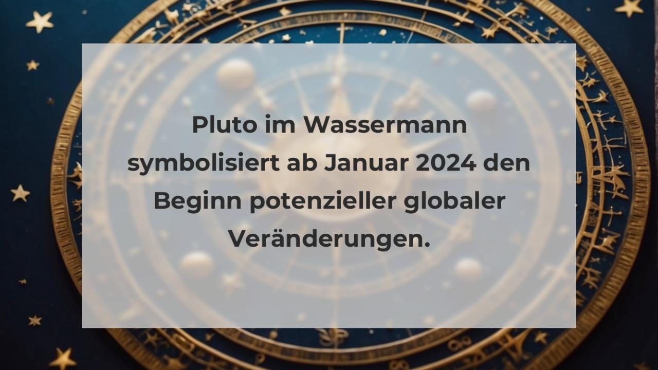 Pluto im Wassermann symbolisiert ab Januar 2024 den Beginn potenzieller globaler Veränderungen.