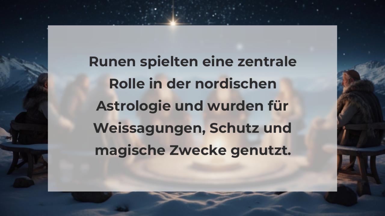 Runen spielten eine zentrale Rolle in der nordischen Astrologie und wurden für Weissagungen, Schutz und magische Zwecke genutzt.