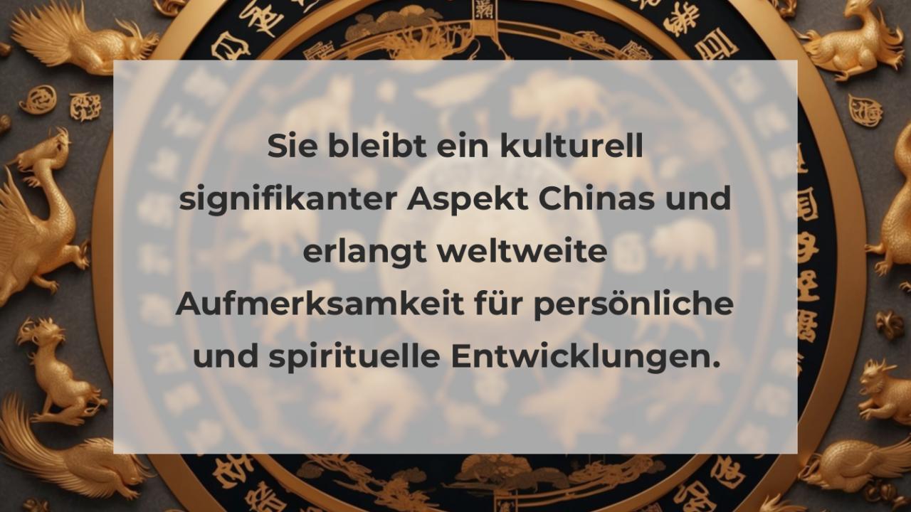 Sie bleibt ein kulturell signifikanter Aspekt Chinas und erlangt weltweite Aufmerksamkeit für persönliche und spirituelle Entwicklungen.