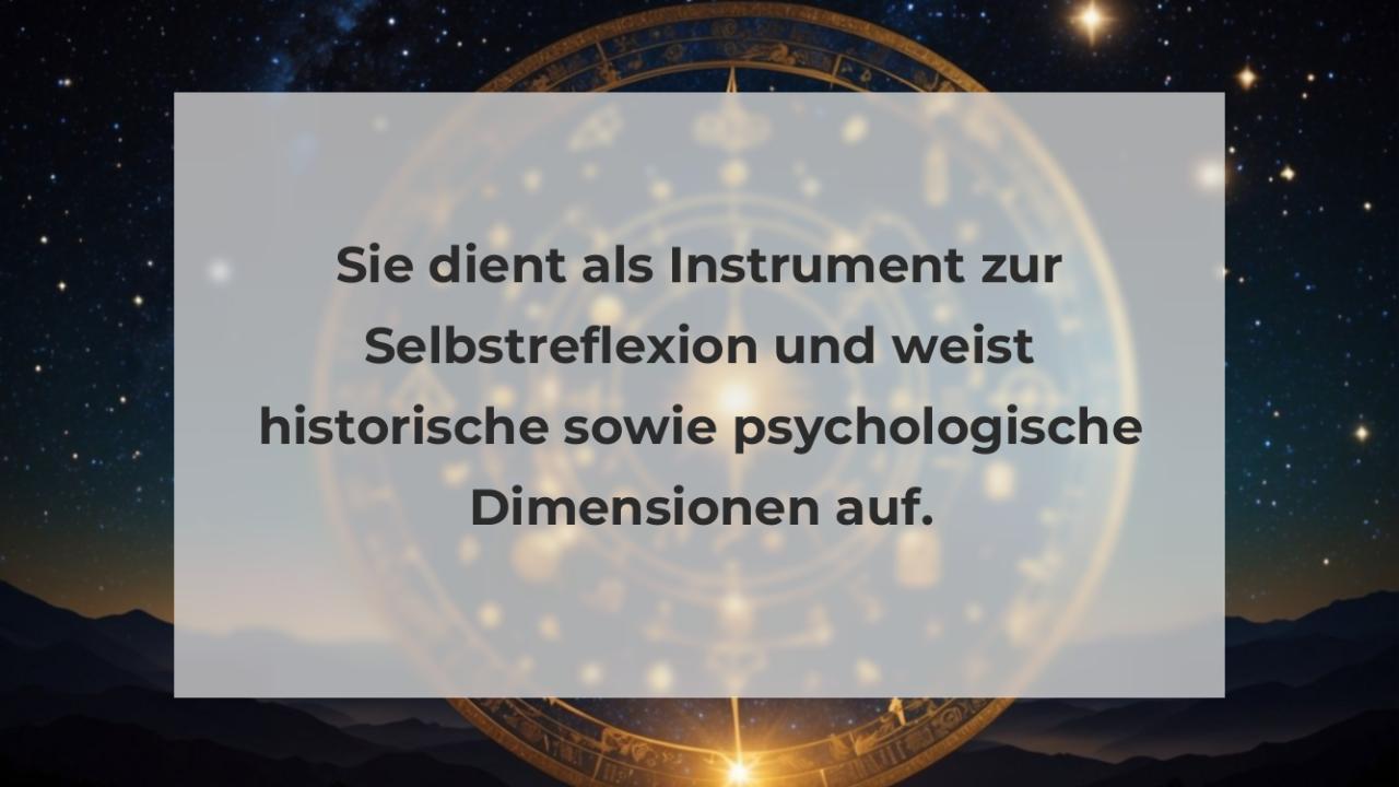 Sie dient als Instrument zur Selbstreflexion und weist historische sowie psychologische Dimensionen auf.