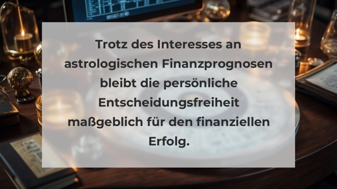 Trotz des Interesses an astrologischen Finanzprognosen bleibt die persönliche Entscheidungsfreiheit maßgeblich für den finanziellen Erfolg.