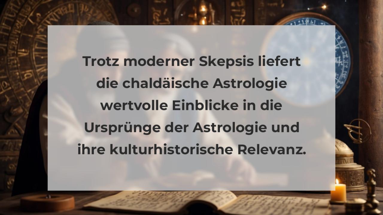 Trotz moderner Skepsis liefert die chaldäische Astrologie wertvolle Einblicke in die Ursprünge der Astrologie und ihre kulturhistorische Relevanz.