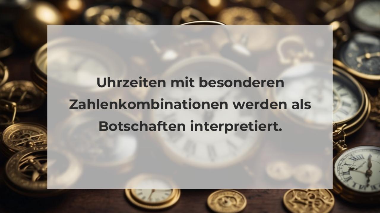 Uhrzeiten mit besonderen Zahlenkombinationen werden als Botschaften interpretiert.