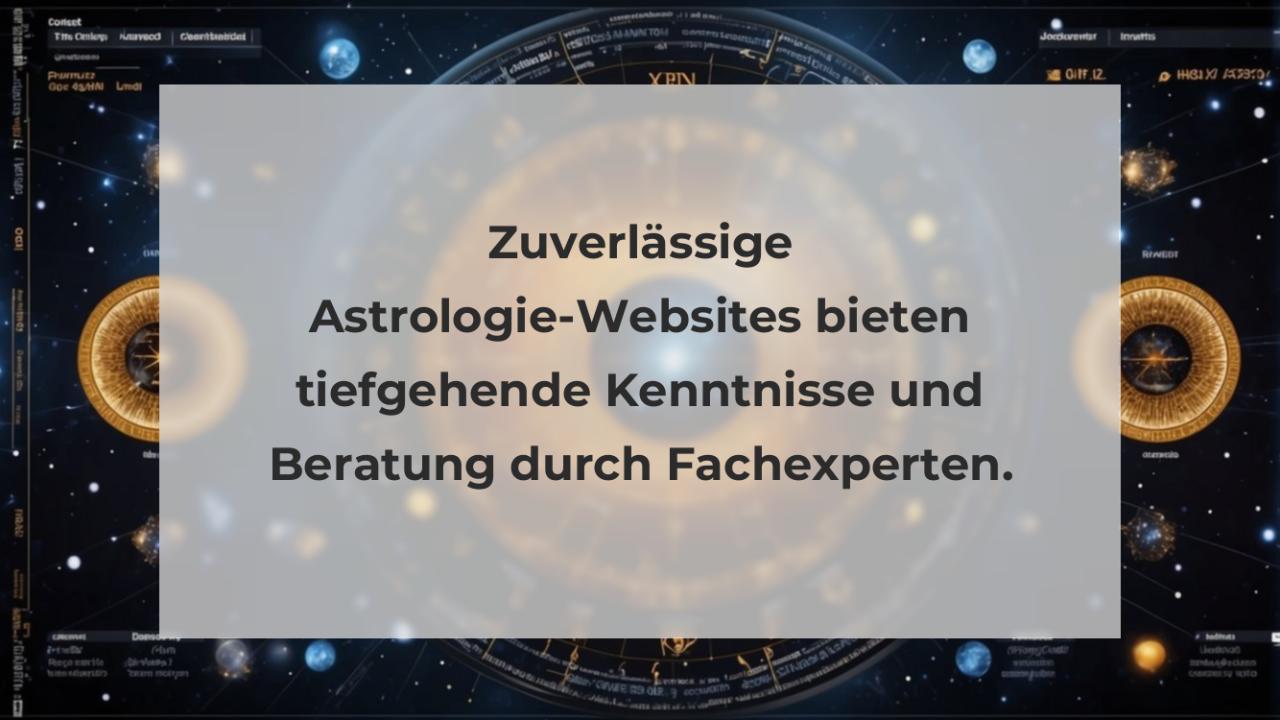 Zuverlässige Astrologie-Websites bieten tiefgehende Kenntnisse und Beratung durch Fachexperten.